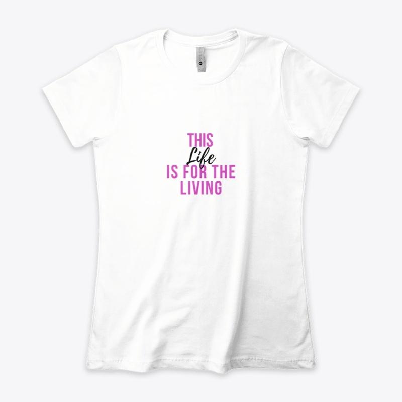 This Life Is For The Living pink